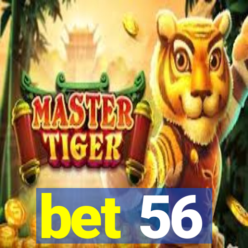 bet 56